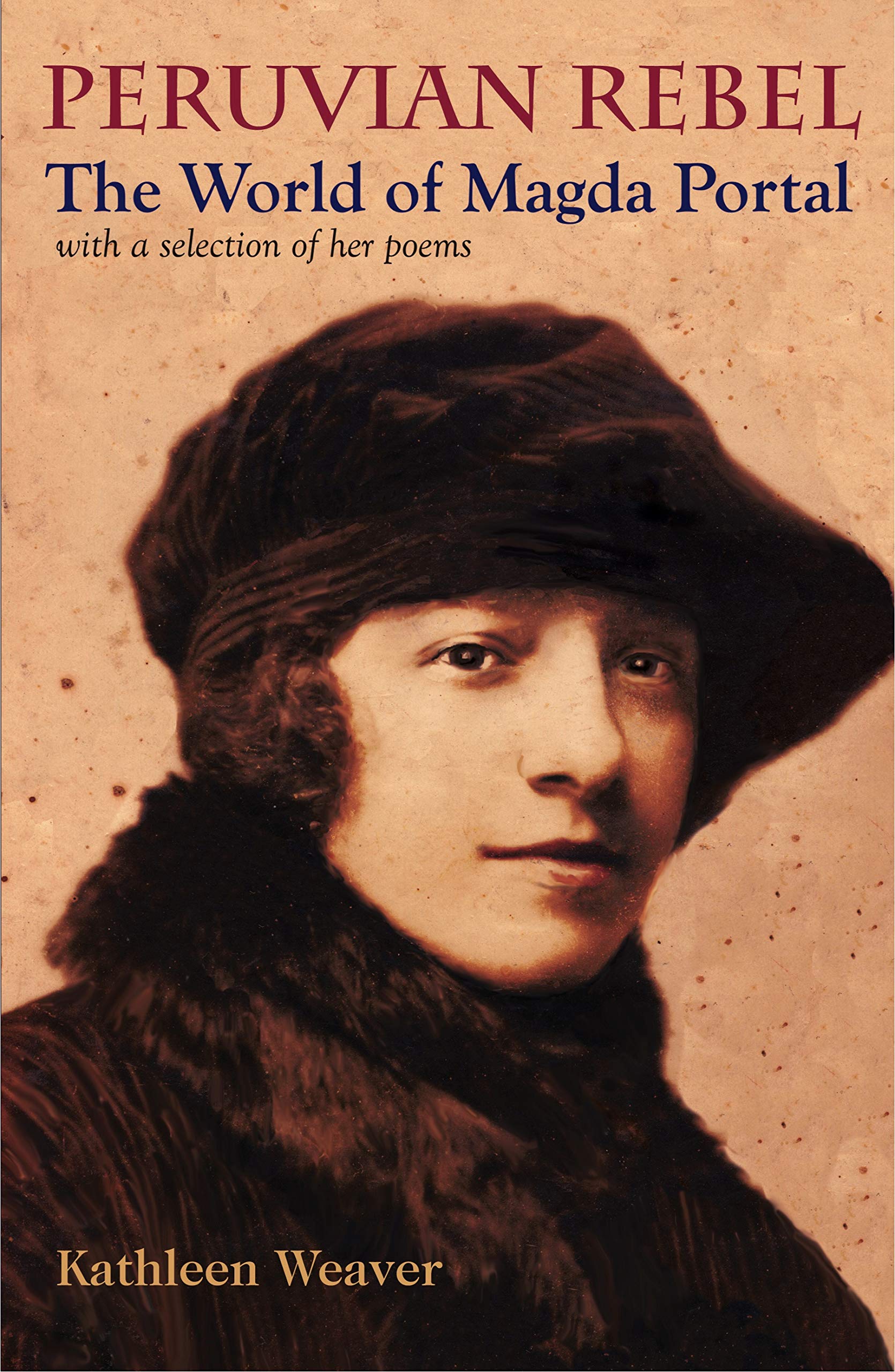 Peruvian Rebel: The World of Magda Portal, With a Selection of Her Poems book