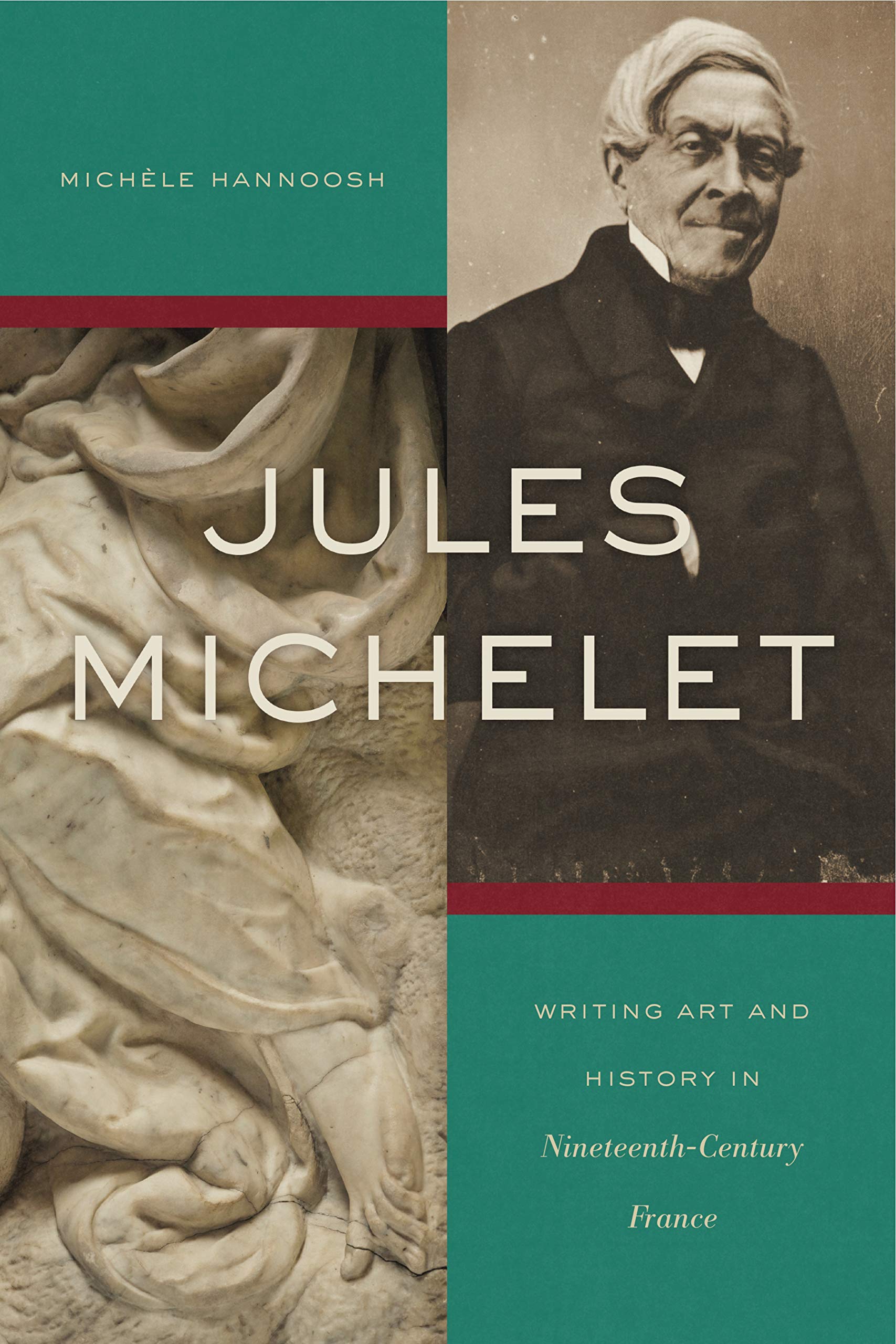 Jules Michelet: Writing Art and History in Nineteenth-Century France book