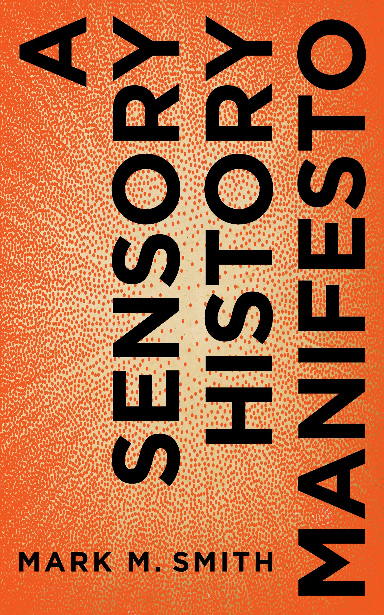 A Sensory History Manifesto (Perspectives on Sensory History, 4, Band 4) Social Sciences