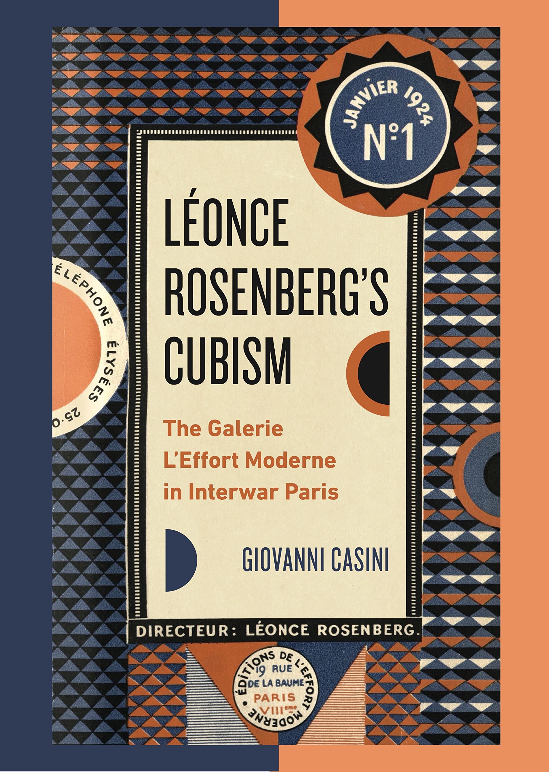Léonce Rosenberg’s Cubism: The Galerie L’effort Moderne in Interwar Paris (Refiguring Modernism) Memories