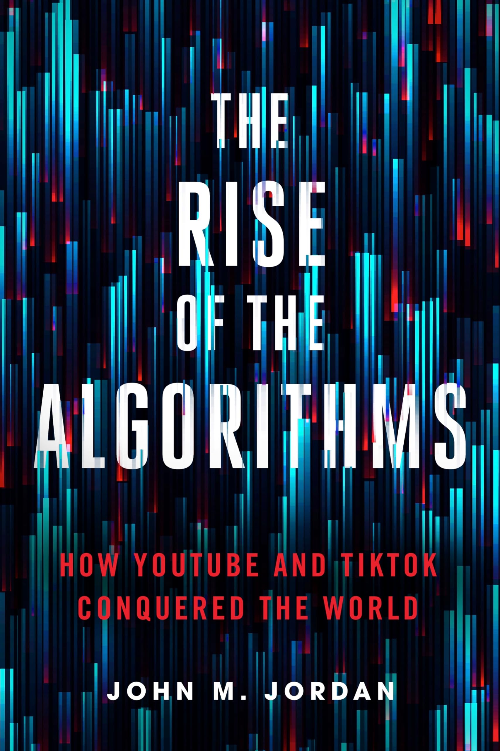 The Rise of the Algorithms: How YouTube and TikTok Conquered the World Media & Communication