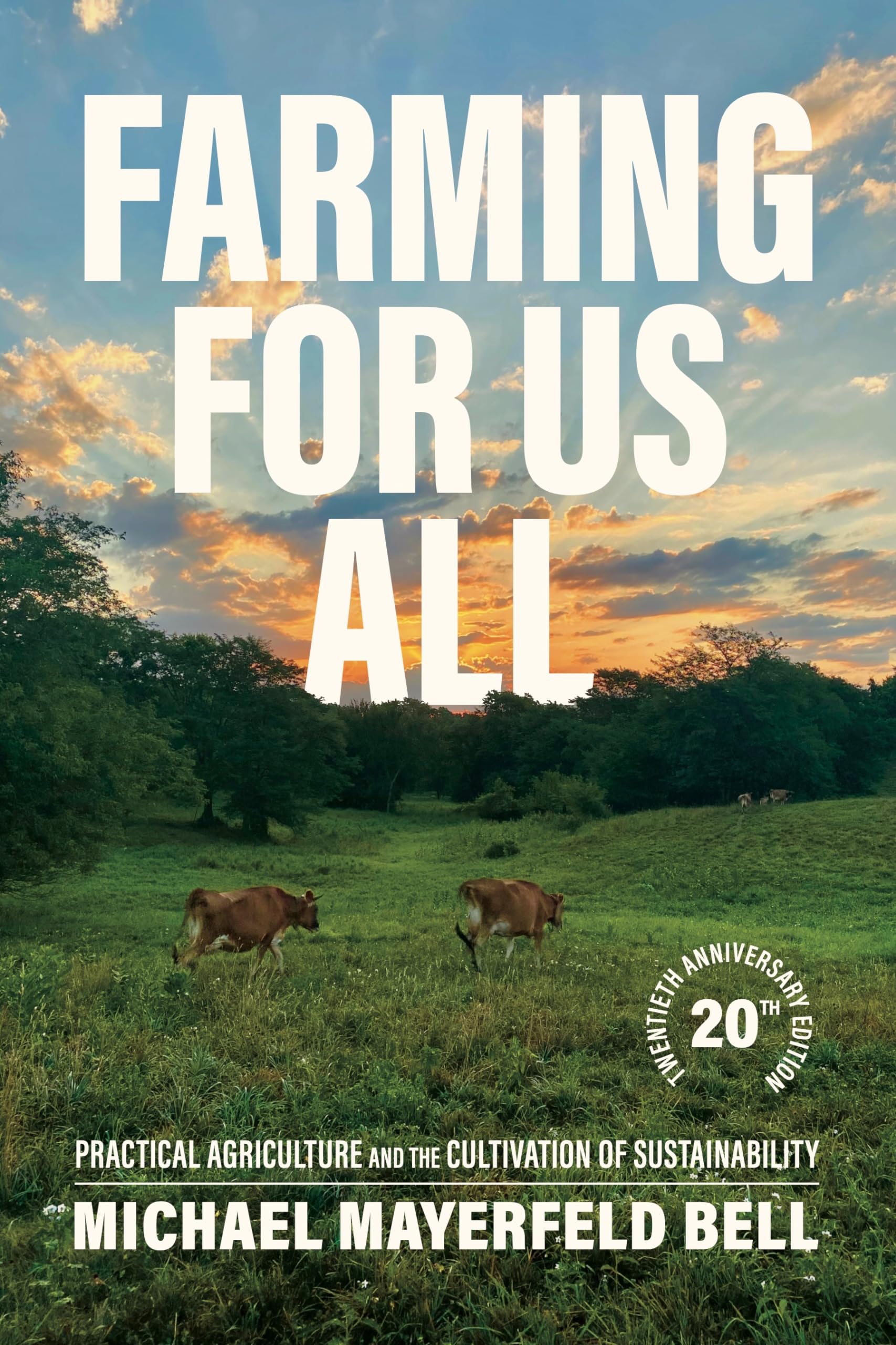 Farming for Us All: Practical Agriculture and the Cultivation of Sustainability (Rural Studies) Social Sciences