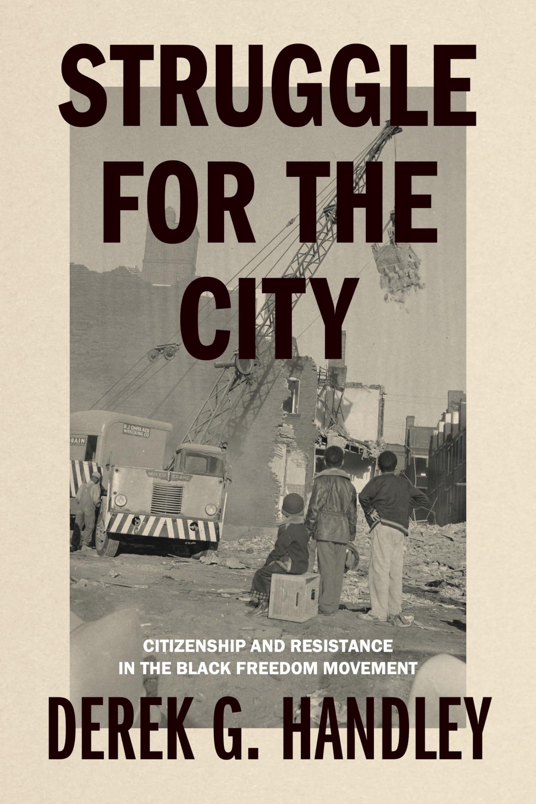 Struggle for the City: Citizenship and Resistance in the Black Freedom Movement (Rhetoric and Democratic Deliberation) Social Sciences