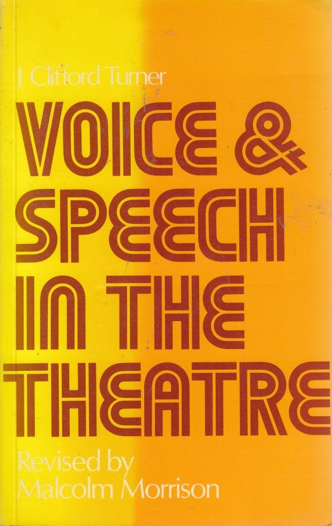 Voice and Speech in the Theatre book