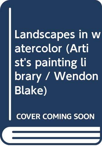 Landscapes in watercolor (Artist's painting library / Wendon Blake) book