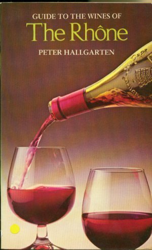 Guide to the Wines of the Rhone book