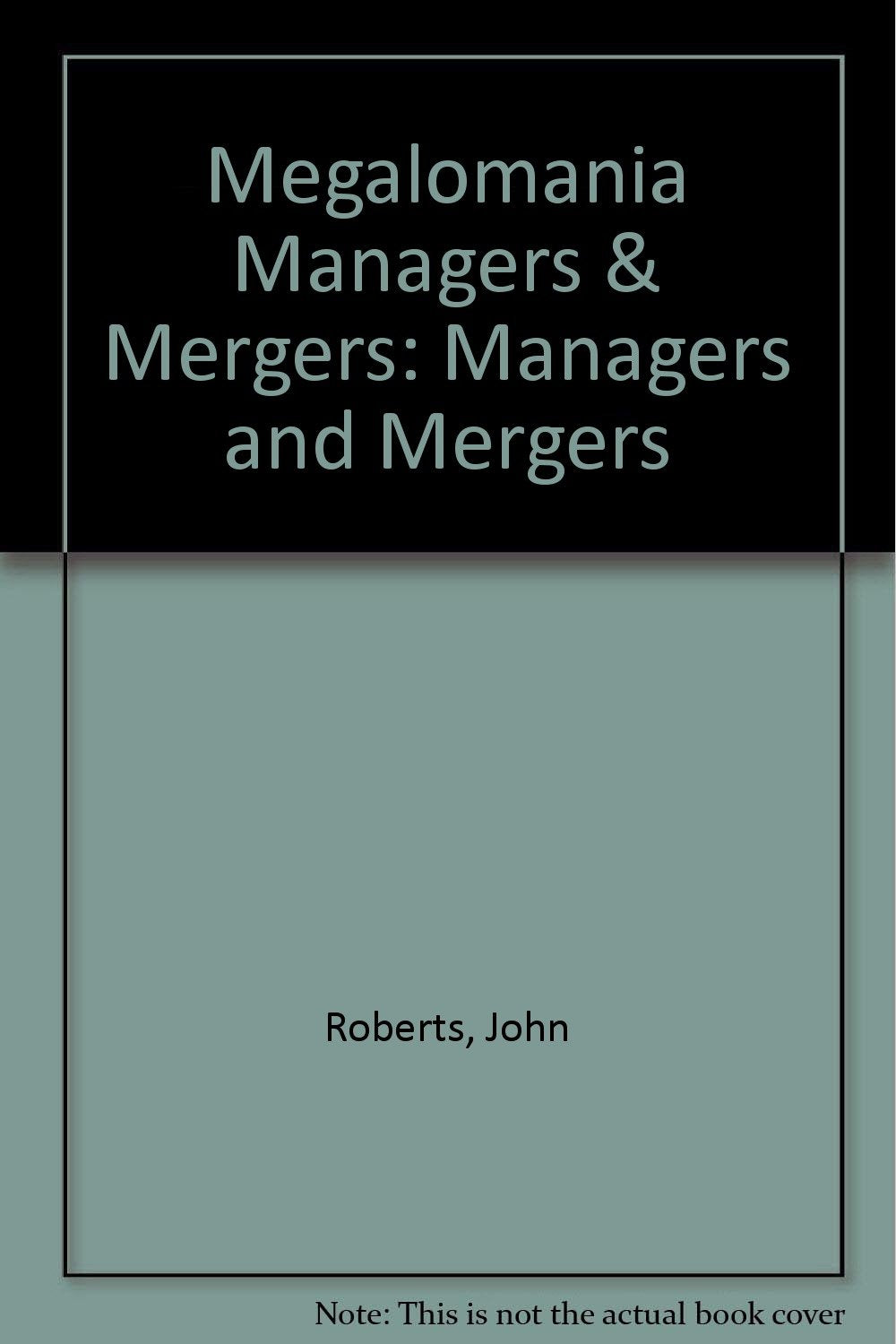 Megalomania: Managers and Mergers book