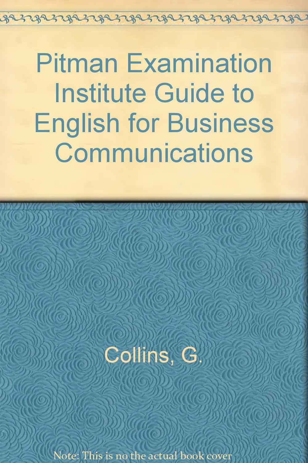 Pitman Examination Institute Guide to English for Business Communications Business, Finance & Career