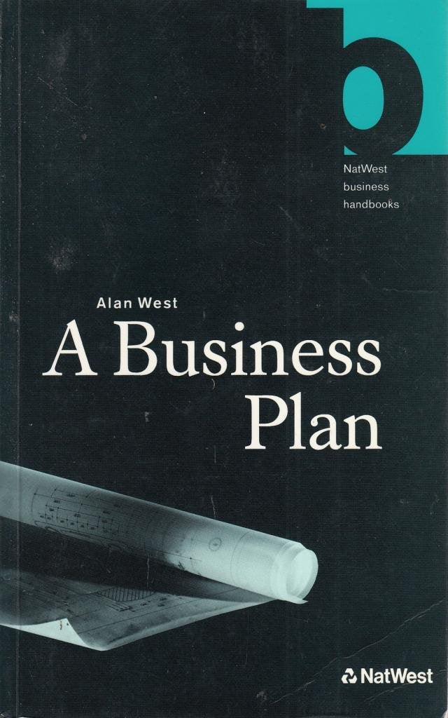 A Business Plan (NatWest Business Handbooks) Business, Finance & Career