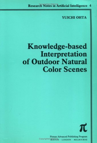 Knowledge-Based Interpretation of Outdoor Natural Color Scenes (Research Notes in Artificial Intelligence, Vol 4) Computer Science