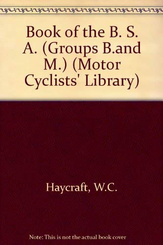 Book of the B. S. A. (Groups B.and M.) (Motor Cyclists' Library) Books