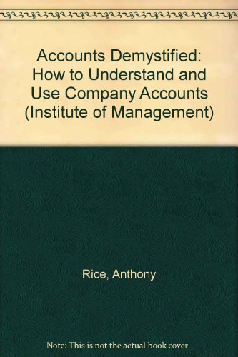 Accounts Demystified: How to Understand and Use Company Accounts book