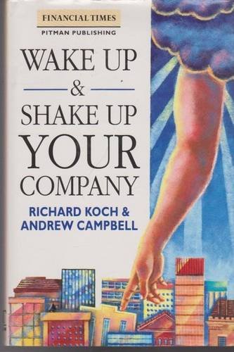 Wake Up And Shake Up Your Company (Financial Times Series) Business, Finance & Career