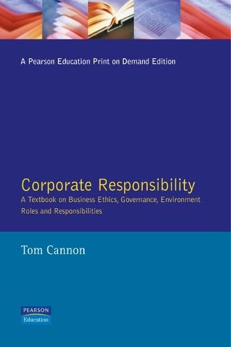 Corporate Responsibility: A Textbook on Business Ethics, Governance, Environment : Roles and Responsibilities: A Textbook on Business Ethics, Governance, Environment: Roles and Responsabilities Business, Finance & Career