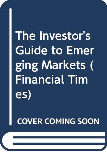 The Investor's Guide to Emerging Markets (Financial Times) Business, Finance & Career