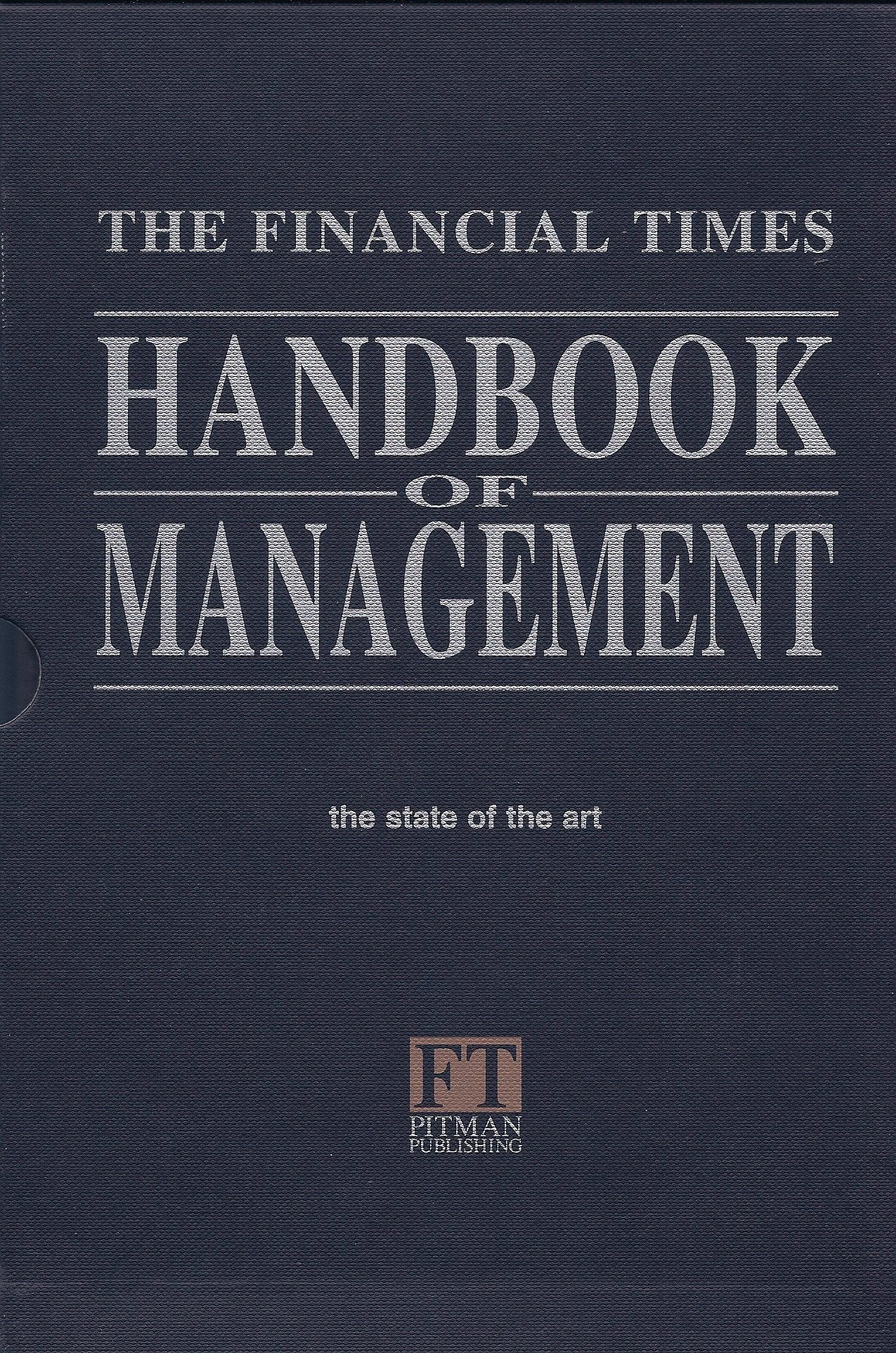 The Financial Times Handbook of Management (Financial Times Series) Business, Finance & Career