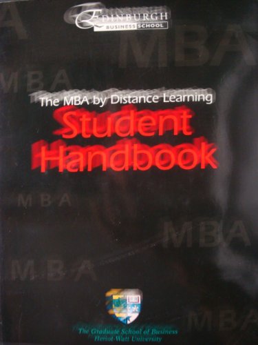 The MBA by Distance Learning: Student Handbook (The Graduate School of Business, Heriot Watt University) Books