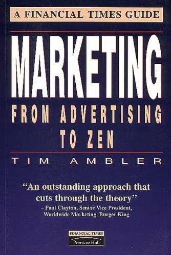 The Financial time guide to marketing from advertising to zen (Financial Times Series) Business, Finance & Career