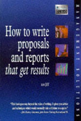 How to Write Proposals and Reports that Get Results (Institute of Management) Business, Finance & Career