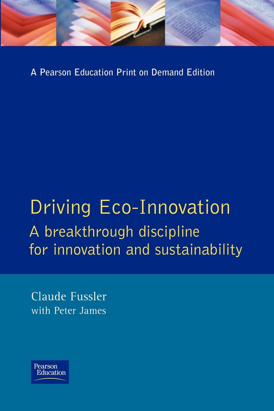 Driving Eco-Innovation: A Breakthrough Discipline for Innovation and Sustainability Business, Finance & Career