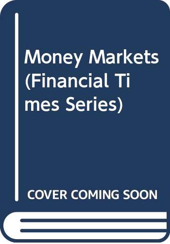 Money Markets (Financial Times Series) Business, Finance & Career