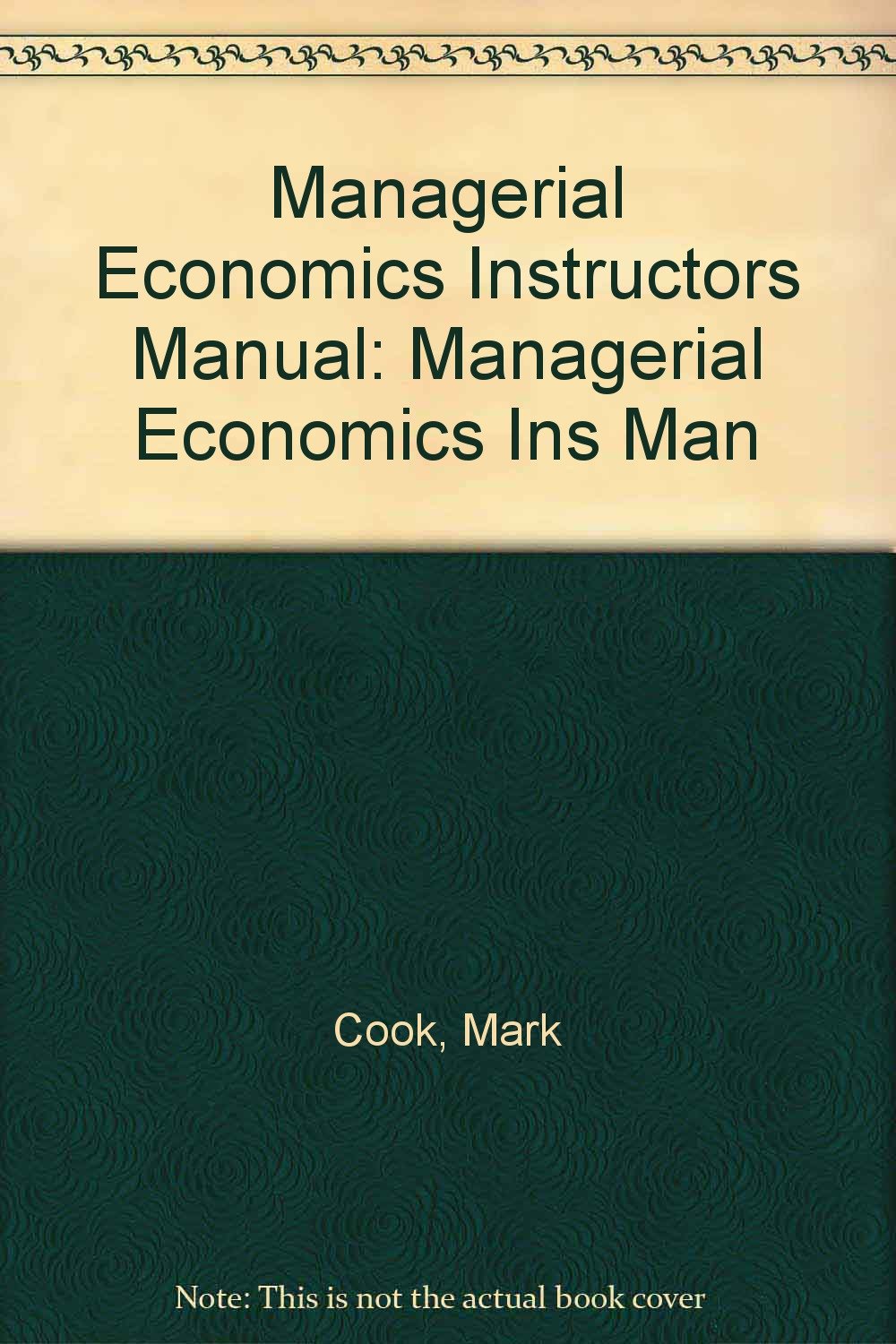 Managerial Economics Ins Man (Managerial Economics Instructors Manual) Business, Finance & Career