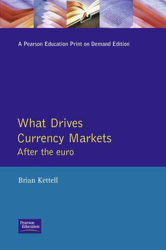 What Drives Currency Markets (Financial Times Series): Making Sense of Market Information. After the euro Law