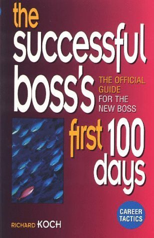 The Successful Boss s First 100 Days (Career Tactics) Learning & Reference