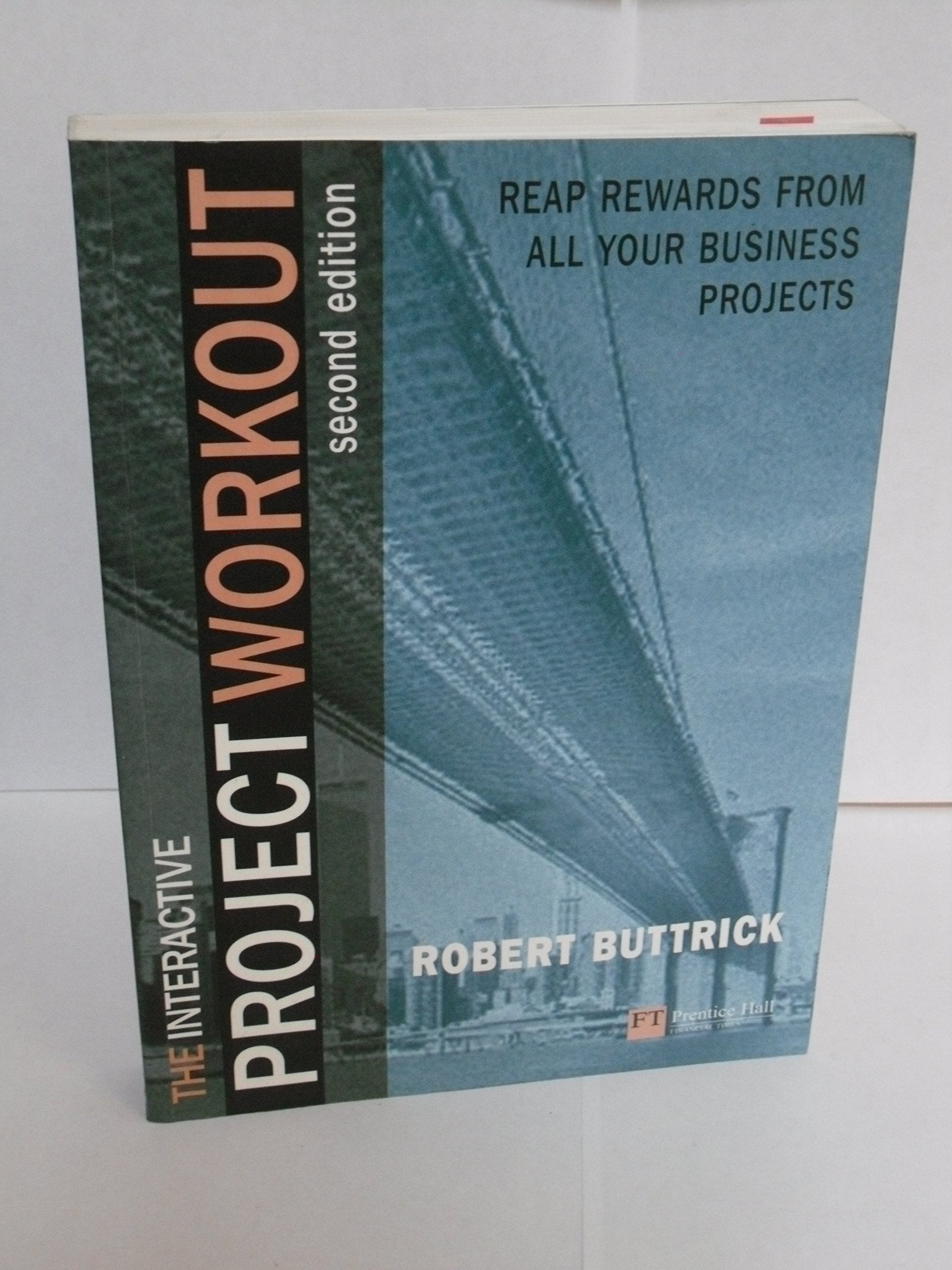 The Project Workout: A Toolkit for reaping the rewards from all your business projects Law