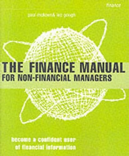 The Finance Manual for Non-Financial Managers: The Power to Make Confident Financial decisions book