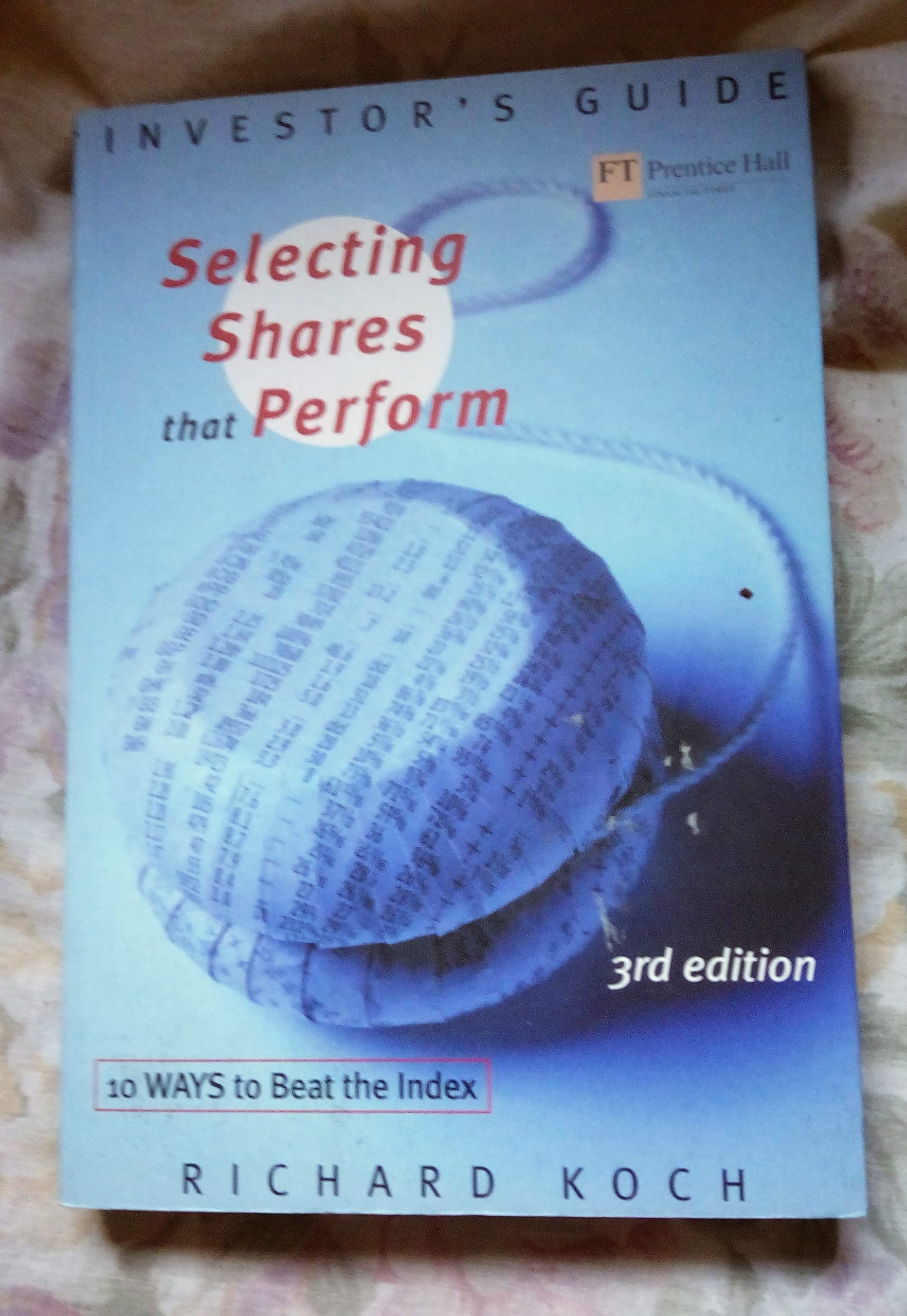 Selecting Shares That Perform: Ten Ways to Beat the Index Business, Finance & Career