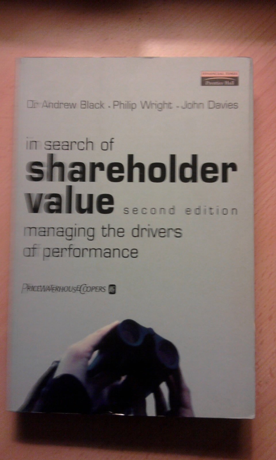In Search of Shareholder Value: Managing the drivers of performance Law