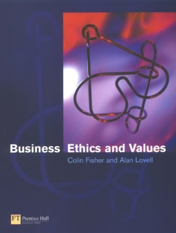 Business Ethics and Values: Individual, Corporate and International Perspectives Business, Finance & Career