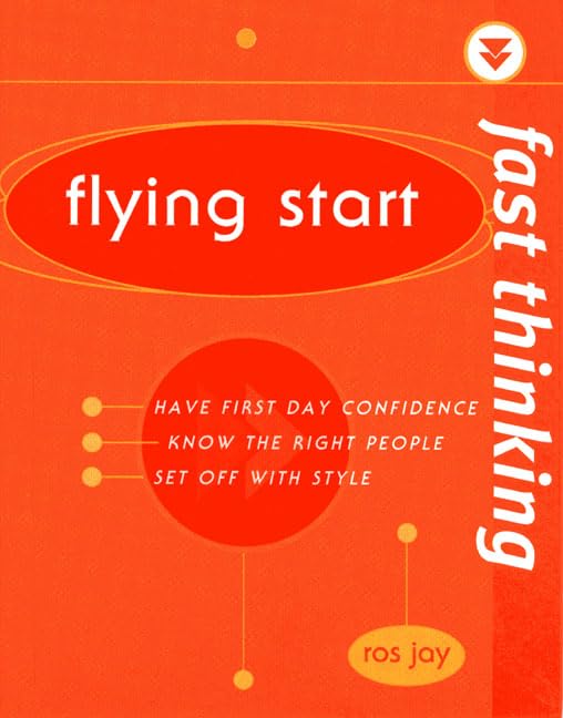 Fast Thinking Flying Start: Working at the Speed of Life Business, Finance & Career