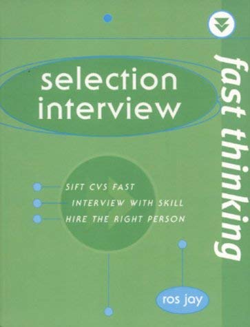 Fast Thinking Selection Interview: Working at the Speed of Life Business, Finance & Career