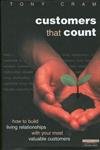 Customers That Count: How to Build Living Relationships with Your Most Valuable Customers (Financial Times Series) Business, Finance & Career