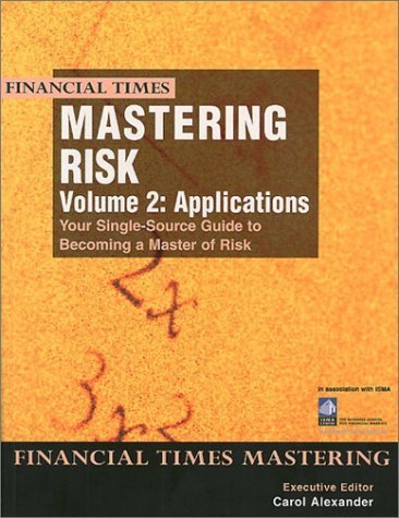 Mastering Risk.Vol.2: Application. Your Single Source Guide to Becoming a Master of Risk (Financial Times Series) Medicine