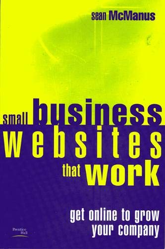 Small Business Websites That Work: Get Online to Grow Your Company book