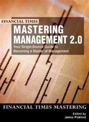 Mastering Management 2.0: your single source guide to becoming a master of management (Financial Times Series) Business, Finance & Career