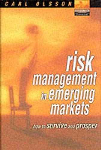 Risk Management in Emerging Markets: How to Survive and Prosper book