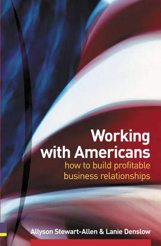 Working with Americans: How to build profitable business relationships Business, Finance & Career