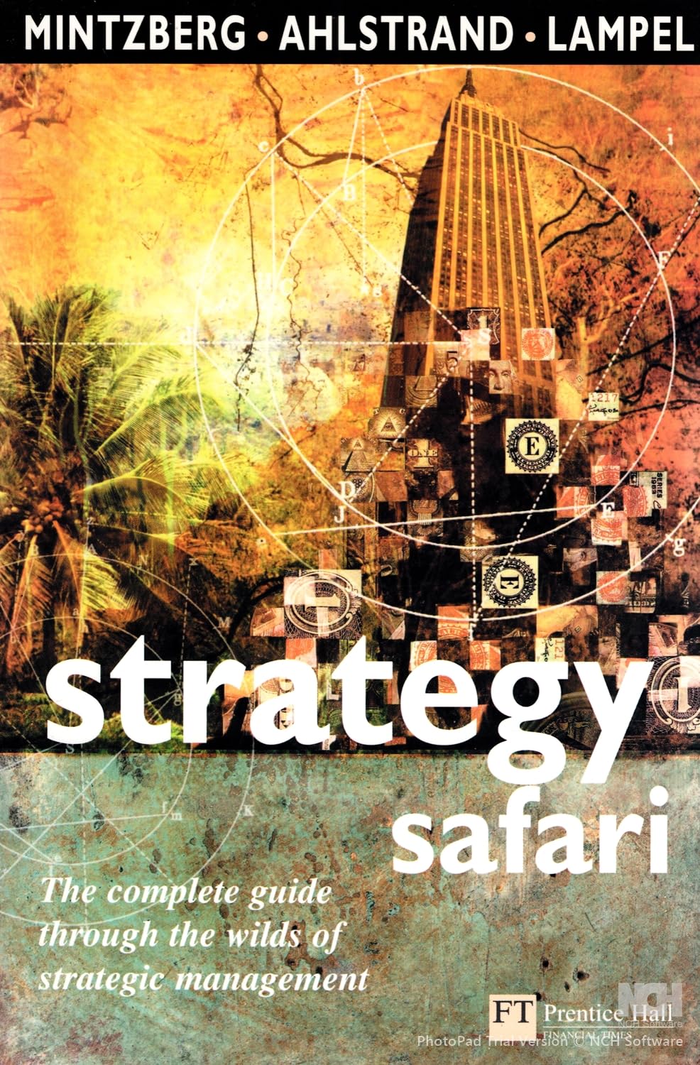 Strategy Safari: The complete guide through the wilds of strategic management (Financial Times Series) Business, Finance & Career