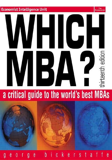 Which Mba?: A Critical Guide to the World's Best Mbas: A critical guide the world's best MBAs Business, Finance & Career