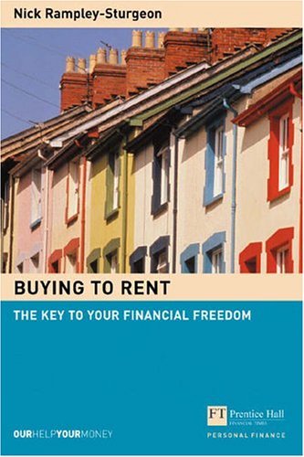 Buying To Rent. The Key To Your Financial Freedom (Financial Times Series) book