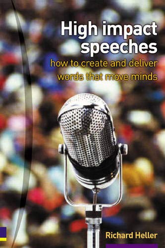 High Impact Speeches: How to write and deliver words that move minds Business, Finance & Career