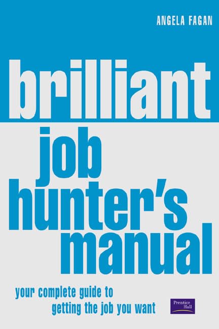 Brilliant Job Hunter's Manual: Your complete guide to getting the job you want book