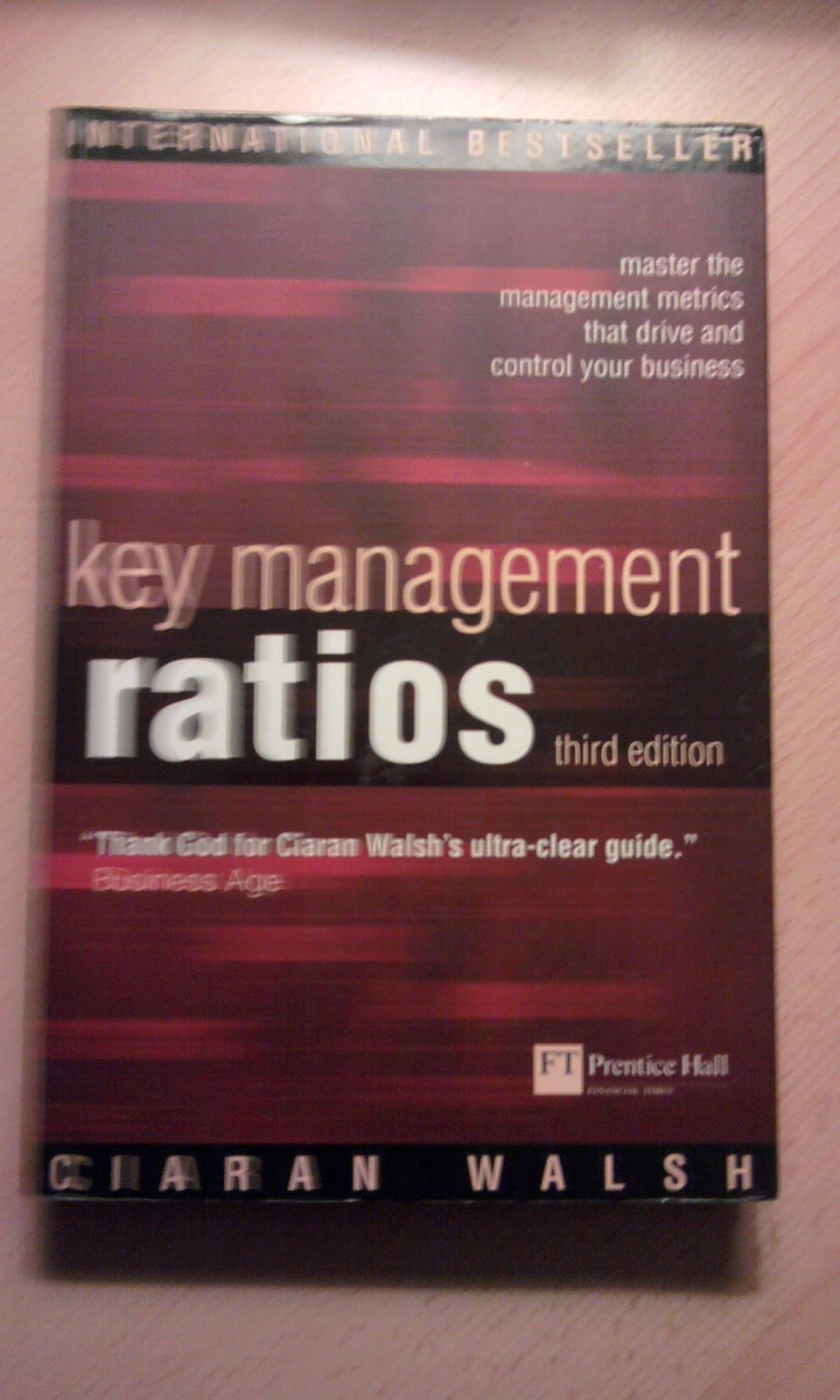 Key Management Ratios: Master the management metrics that drive and control your business Business, Finance & Career