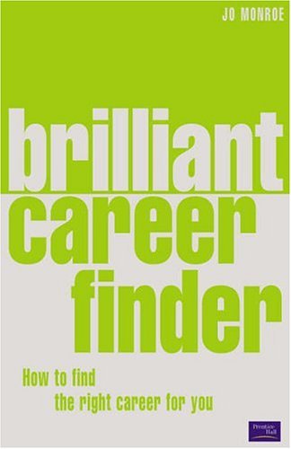 Brilliant Career Finder: how to find the right career for you (Brilliant Business) Business, Finance & Career