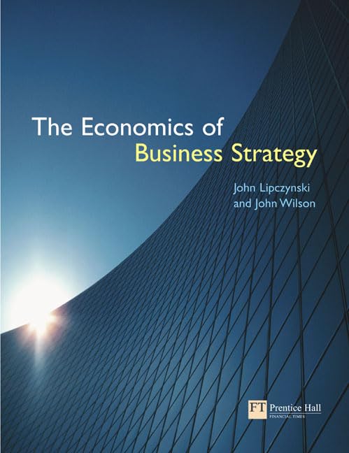 The Economics of Business Strategy Business, Finance & Career
