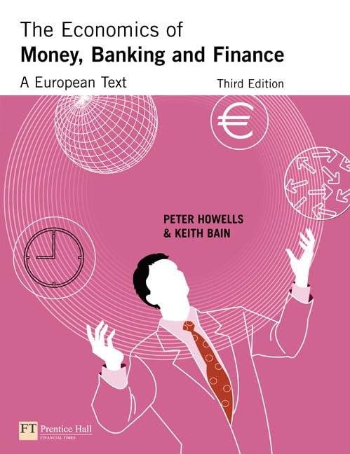 The Economics Of Money, Banking And Finance: A European Text Business, Finance & Career